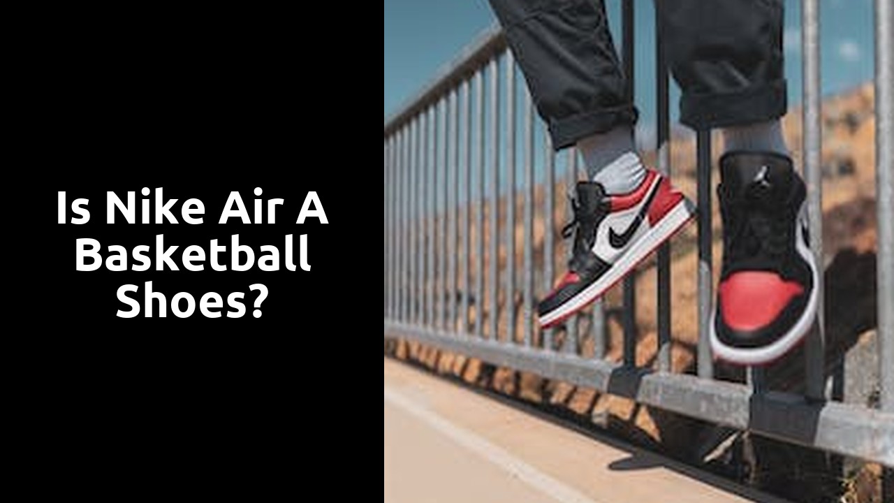 Is Nike Air a basketball shoes?