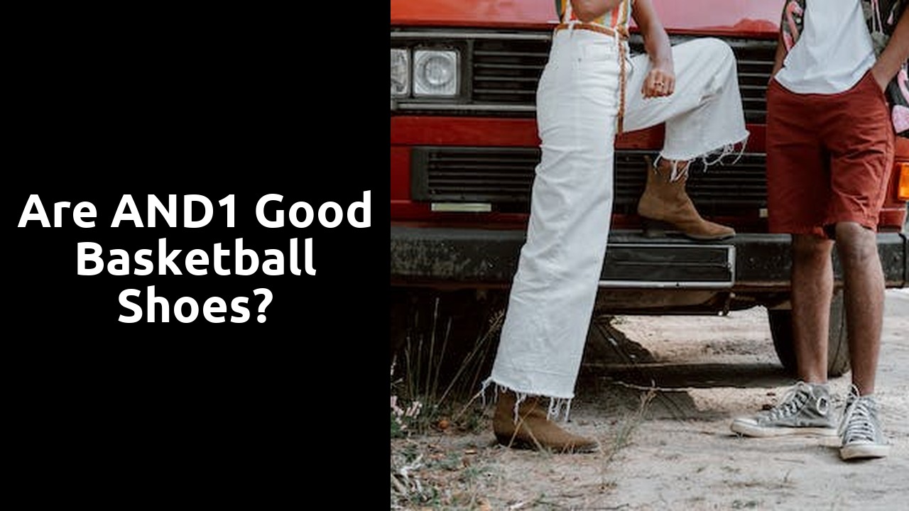 Are AND1 good basketball shoes?