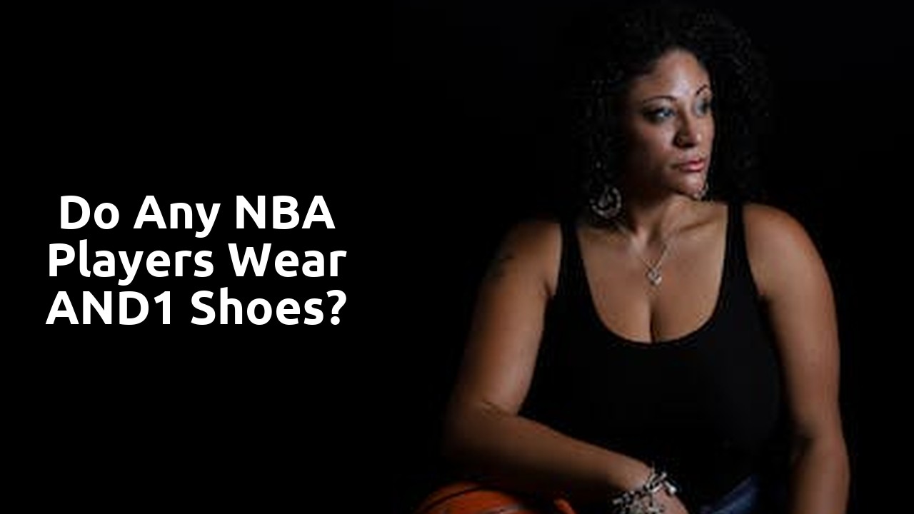 Do any NBA players wear AND1 shoes?