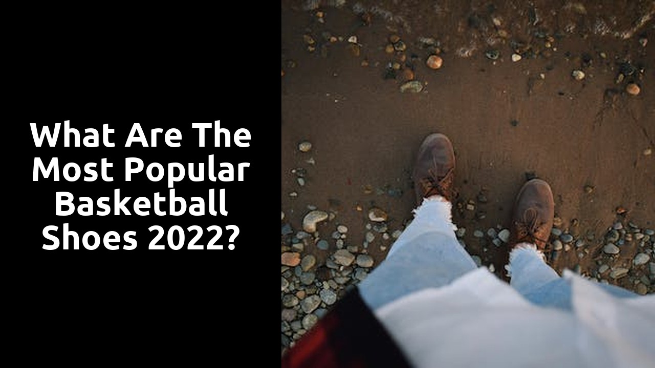 What are the most popular basketball shoes 2022?