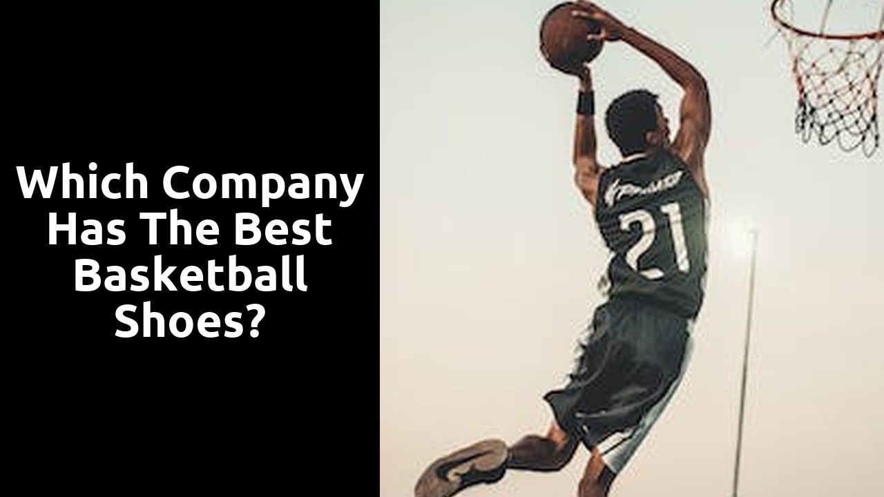 Which company has the best basketball shoes?