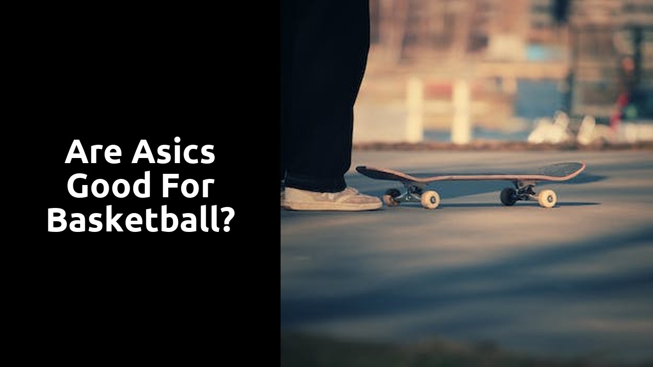 Are Asics good for basketball?