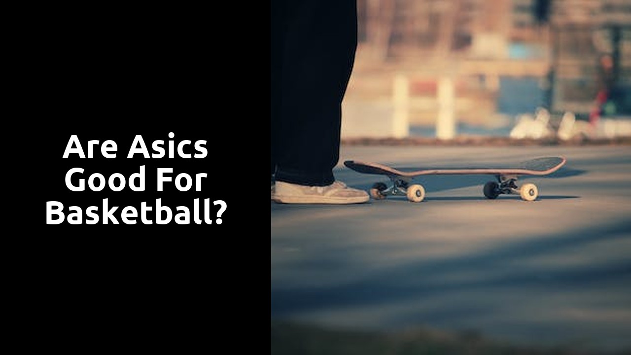 Are Asics good for basketball?